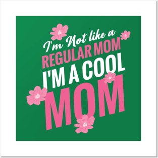 I m A Cool MOm Posters and Art